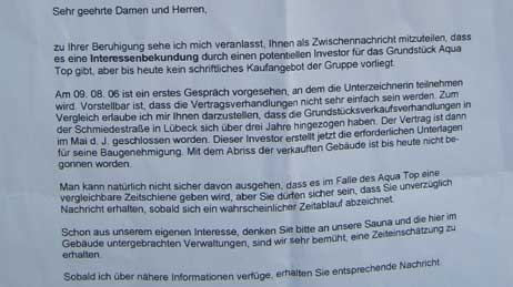 9. August 2006: Die Lübecker Schwimmbäder sehen sich gezwungen, ihre Mieter im Aqua-Top-Komplex per Rundschreiben zu beruhigen: Das erste Gespräch mit dem Investor soll erst in September 2006 geführt werden. In der Saison 2007 wird noch gar nichts passieren mit dem Aqua-Top, ist da zu erfahren.